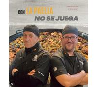 CON LA PAELLA NO SE JUEGA: Un libro del restaurante l'Horta Nord