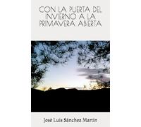 CON LA PUERTA DEL INVIERNO A LA PRIMAVERA ABIERTA