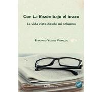 Con La Razón bajo el brazo: La vida vista desde mi columna