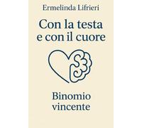 Con la testa e con il cuore