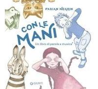 Con Le Mani. Un Libro Di Parole E Musica