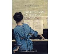 Con le tue mani ho misurato il mondo