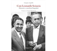Con Leonardo Sciascia. Memorie e contributi biografici