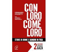 Con loro, come loro. Storie di donne e bambini in fuga. Ediz. ampliata