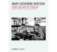 Con occhi di figlia Ritratto di Margaret Mead e Gregory Bateson - Mary Catherine Bateson - Mimesis Edizioni - ebook (ePub) - Livre