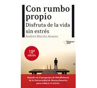 Con rumbo propio / With own course: Disfruta De La Vida Sin Estres / Enjoy Life Without Stress