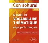 ¡Con soltura! Manuel de vocabulaire thématique espagnol-français B2-C1 Nicolas Klein (Auteur)
