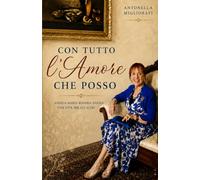 Con tutto l'amore che posso: Angela Maria Rosaria Daniele: Una vita per gli altri