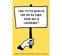 CON TUTTO QUELLO CHE HO DA FARE SONO QUI A LAVORARE: Quaderno a righe, tacchino divertente per colleghi amici e parenti, notebook per appunti e regali divertenti