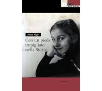 Con un piede impigliato nella storia