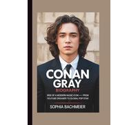 CONAN GRAY BIOGRAPHY: Rise of a Modern Music Icon - From YouTube Dreamer to Global Pop Star