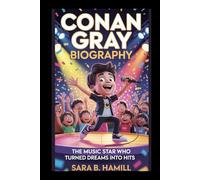 CONAN GRAY BIOGRAPHY: The Music Star Who Turned Dreams into Hits