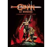 Conan, le barbare : l histoire d un film culte