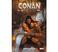 Conan Le Barbare T03: Dans le creuset