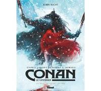 Conan le Cimmérien - La Fille du géant du gel Robin Recht (Auteur), Robert Ervin Howard (Idée originale)