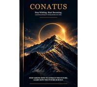 CONATUS: Stop Wishing. Start Becoming.