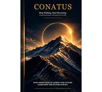 CONATUS: Stop Wishing. Start Becoming.