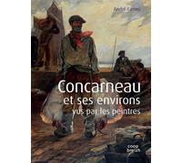 Concarneau et ses environs vus par les peintres - André Cariou - Coop Breizh - broché - Monographie