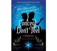 Conceal Dont Feel A Twisted Tale - Jen Calonita - Disney Book Publishing Inc. - Livre en Anglais - Hardback Jen Calonita (Auteur)
