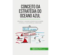 Conceito Da Estratégia Do Oceano Azul