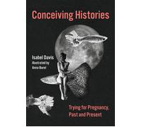 Conceiving Histories Trying for Pregnancy, Past and Present - Isabel Davis - The MIT Press - ebook (ePub) - Livre