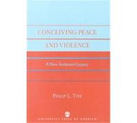 Conceiving Peace and Violence Philip L. Tite (Auteur)