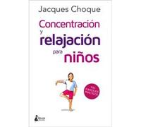 Concentración Y Relajación Para Niños - [Livre en VO] Choque, Jacques (Auteur)