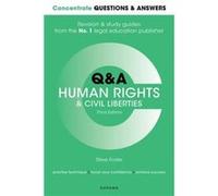 Concentrate Questions and Answers Human Rights and Civil Liberties - Foster Dr Steve Principal Lecturer in Law Principal Lecturer in Law Coventry Universi Foster Dr Steve Principal Lecturer in Law Pri