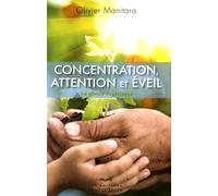Concentration, Attention Et Éveil - La Pleine Conscience