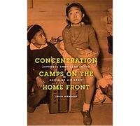 Concentration Camps on the Home Front John Howard (Auteur)