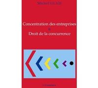 Concentration des entreprises et droit de la concurrence Michel Glais (Auteur)