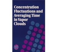 Concentration Fluctuations and Averaging Time in Vapor Clouds by Wilson & David J. Dept. of Mechanical Engineering & University of Alberta & Canada