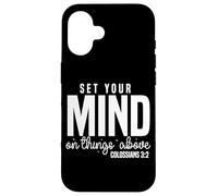 Concentrez-Vous sur Les Choses d'en Haut - Colossiens 3:2 Coque pour iPhone 16