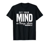 Concentrez-Vous sur Les Choses d'en Haut - Colossiens 3:2 T-Shirt