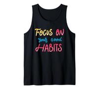 Concentrez-Vous sur Vos Bonnes habitudes Motivationnelle et Positive Débardeur