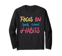 Concentrez-Vous sur Vos Bonnes habitudes Motivationnelle et Positive Manche Longue