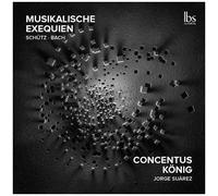 Concentus Konig - Musikalische Exequien [Compact Discs]