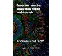 Concepção de revolução na filosofia política zapatista: uma interpretação