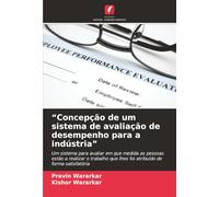 “Concepção de um sistema de avaliação de desempenho para a indústria”: Um sistema para avaliar em que medida as pessoas estão a realizar o trabalho que lhes foi atribuído de forma satisfatória