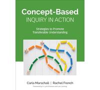 Concept-Based Inquiry in Action: Strategies to Promote Transferable Understanding