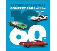 Concept Cars of the 1960s by Richard Heseltine Richard Heseltine (Auteur)