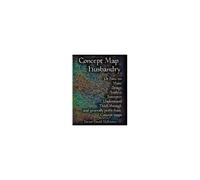 Concept Map Husbandry: Or How To: Make, Design, Analyze, Interpret, Understand, Think Through, And Generally Profit From Concept Maps Paperback Book By David A Mckinney