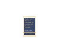 Concept Of Ordered Liberty And The Common-Law Due-Process Tradition