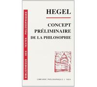 Concept préliminaire de la philosophie de l'Encyclopédie des sciences philosophiques en abrégé - Georg Wilhelm Friedrich Hegel - Vrin - Poche - Livre
