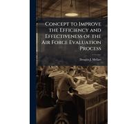 Concept to Improve the Efficiency and Effectiveness of the Air Force Evaluation Process