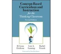 ConceptBased Curriculum and Instruction for the Thinking Classroom by Rachel French H Lynn Erickson, Lois A Lanning, Rachel French (Auteur)