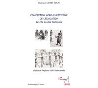 Conception afro-chrétienne de l'éducation Le rite so des Pahouins - Mathurin Samba Edou - L'harmattan - broché - Etude