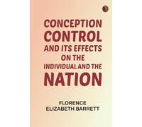 Conception Control and Its Effects on the Individual and the Nation