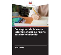 Conception de la vente internationale: de l'usine au marché mondial