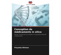 Conception de médicaments in silico: Guide complet de la conception computationnelle de médicaments
